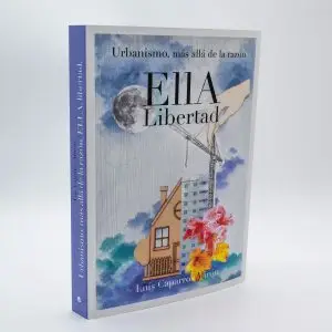 Urbanismo, más allá de la razón. Ella, Libertad